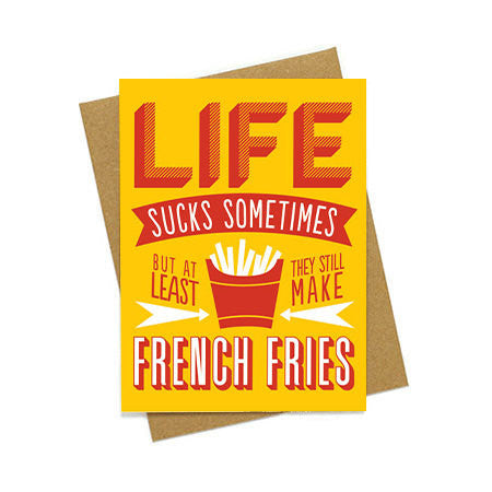 At Least They Still Make French Fries Empathy Card